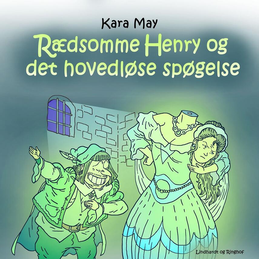 Kara May: Rædsomme Henry og det hovedløse spøgelse