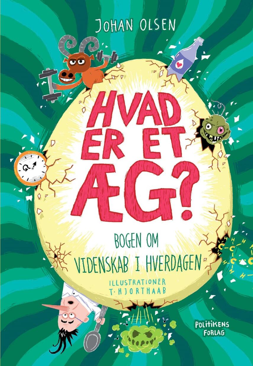 Johan Olsen (f. 1969): Hvad er et æg? : bogen om videnskab i hverdagen