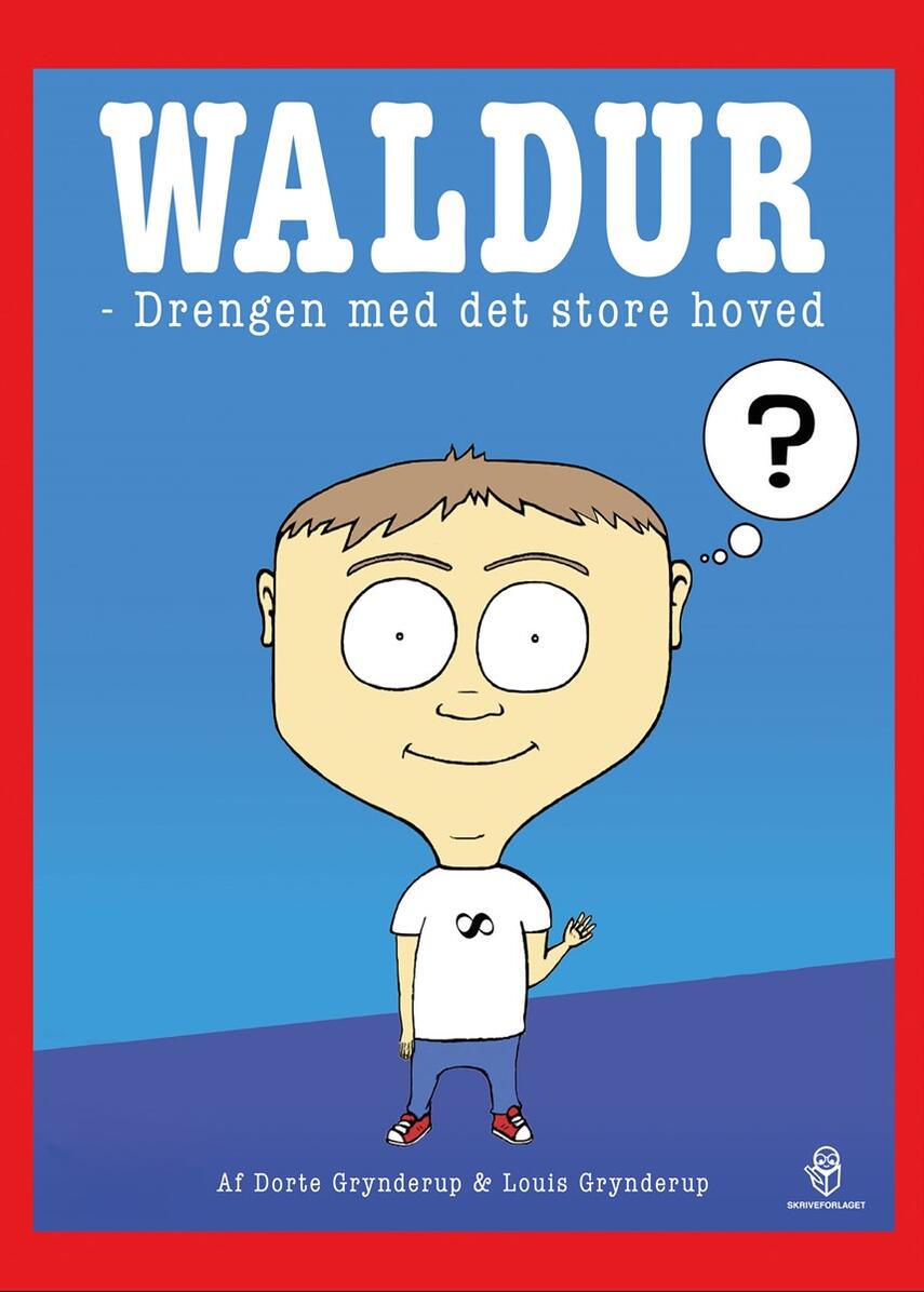 Dorte Grynderup, Louis Grynderup: Waldur - drengen med det store hoved