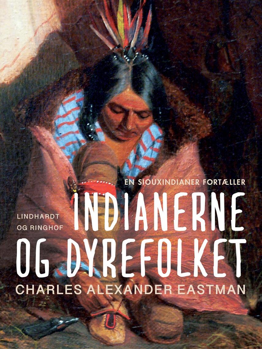 Charles Alexander Eastman: Indianerne og dyrefolket