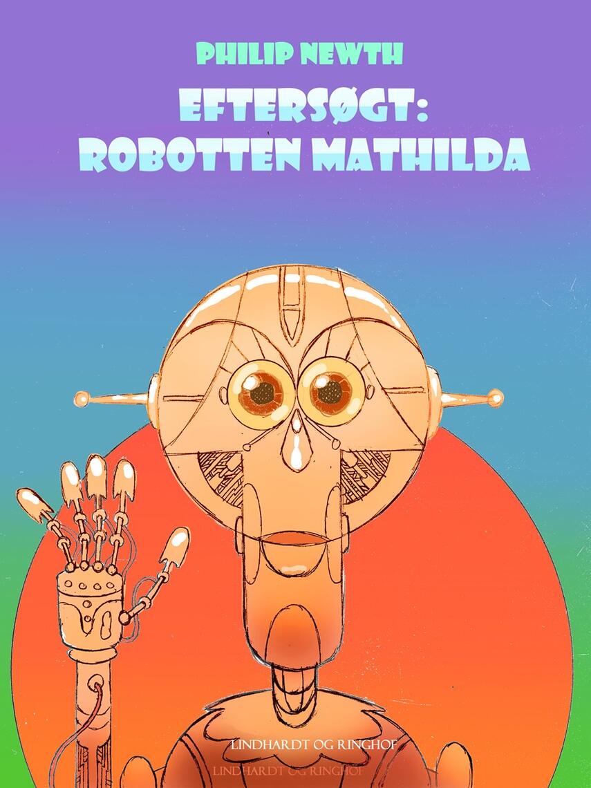 Philip Newth: Eftersøgt: robotten Matilda