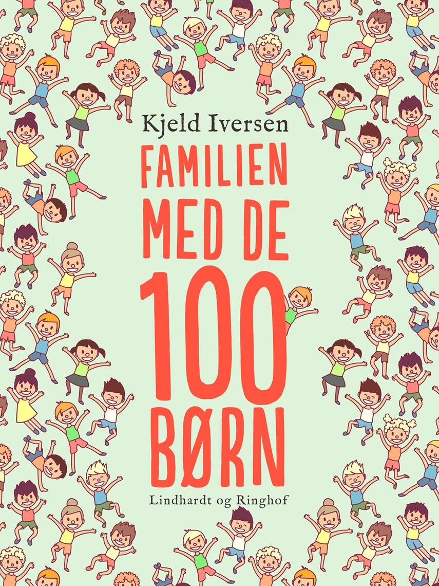Kjeld Iversen: Familien med de 100 børn (Ill. Peter Blay)
