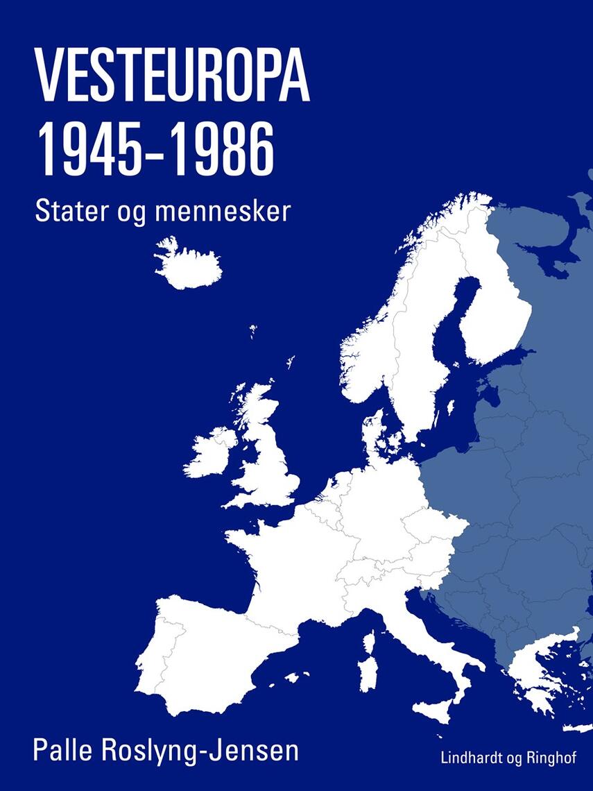 Palle Roslyng-Jensen: Vesteuropa 1945-1986 : stater og mennesker