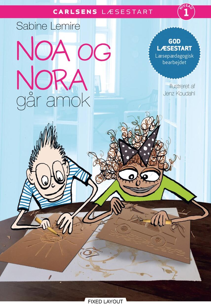 Sabine Lemire: Noa og Nora går amok