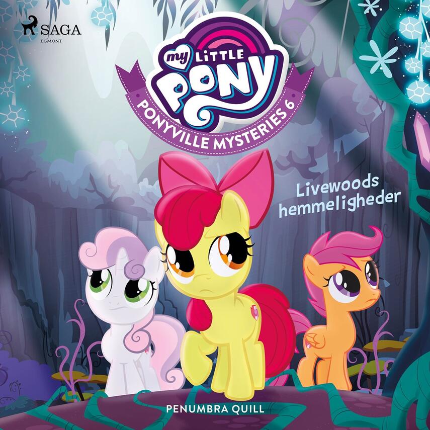 Penumbra Quill: My little pony - Livewoods hemmeligheder