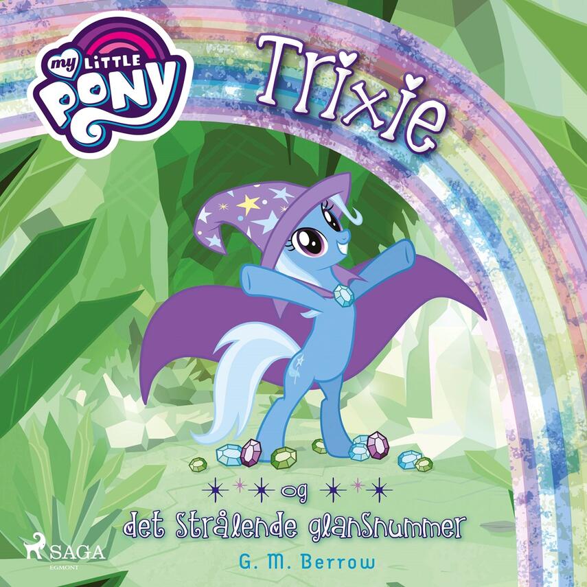 G. M. Berrow: My little pony - Trixie og det strålende glansnummer