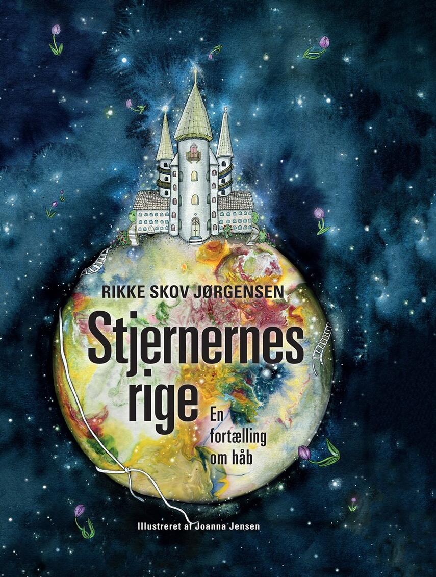 Rikke Skov Jørgensen: Stjernernes rige : en fortælling om håb