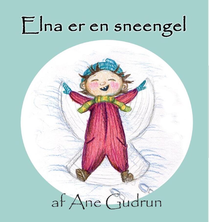 Ane Gudrun: Elna er en sneengel