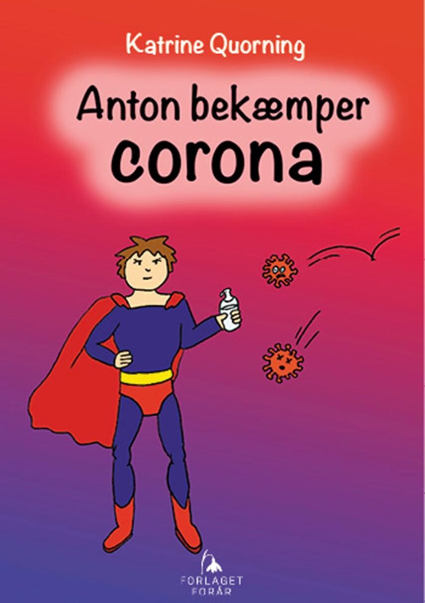 Katrine Quorning: Anton bekæmper corona