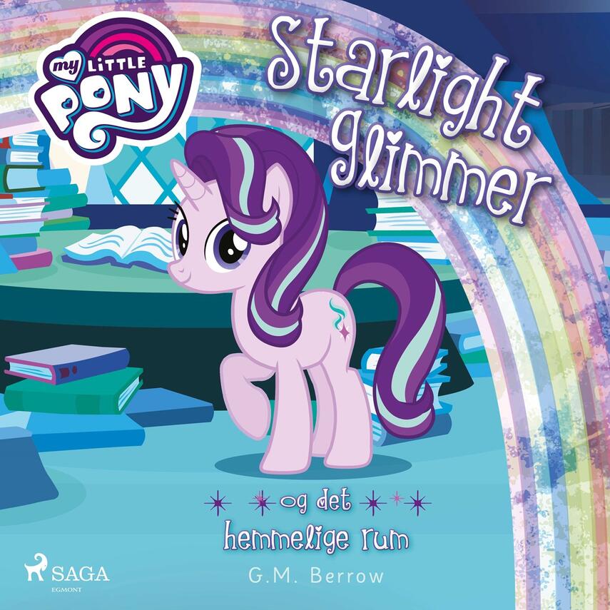 G. M. Berrow: My little pony - Starlight Glimmer og det hemmelige rum