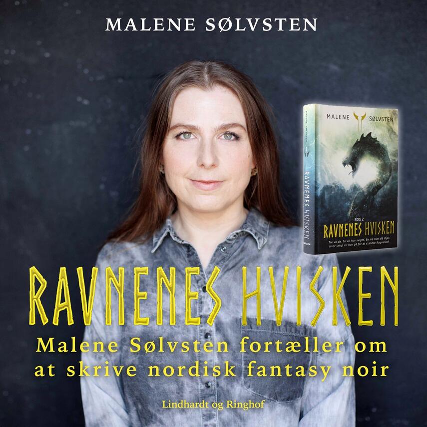 : Ravnenes hvisken - Malene Sølvsten fortæller om at skrive nordisk fantasy noir