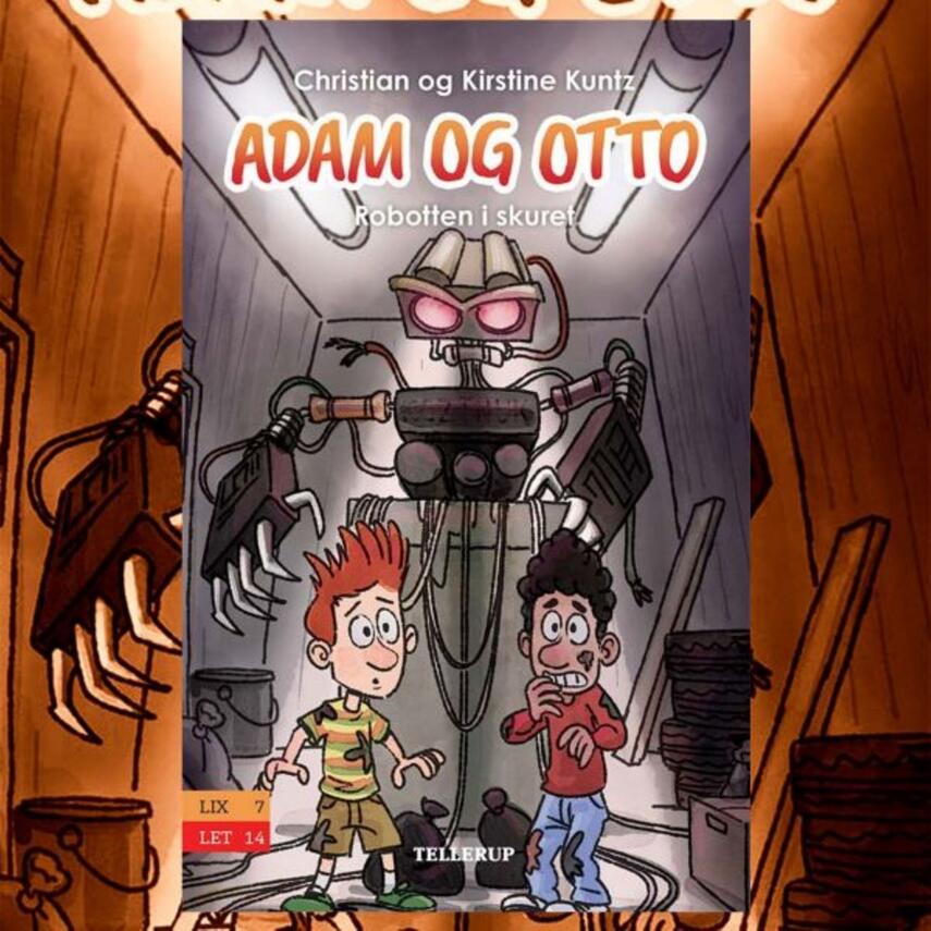 Kirstine Kuntz: Adam og Otto - robotten i skuret
