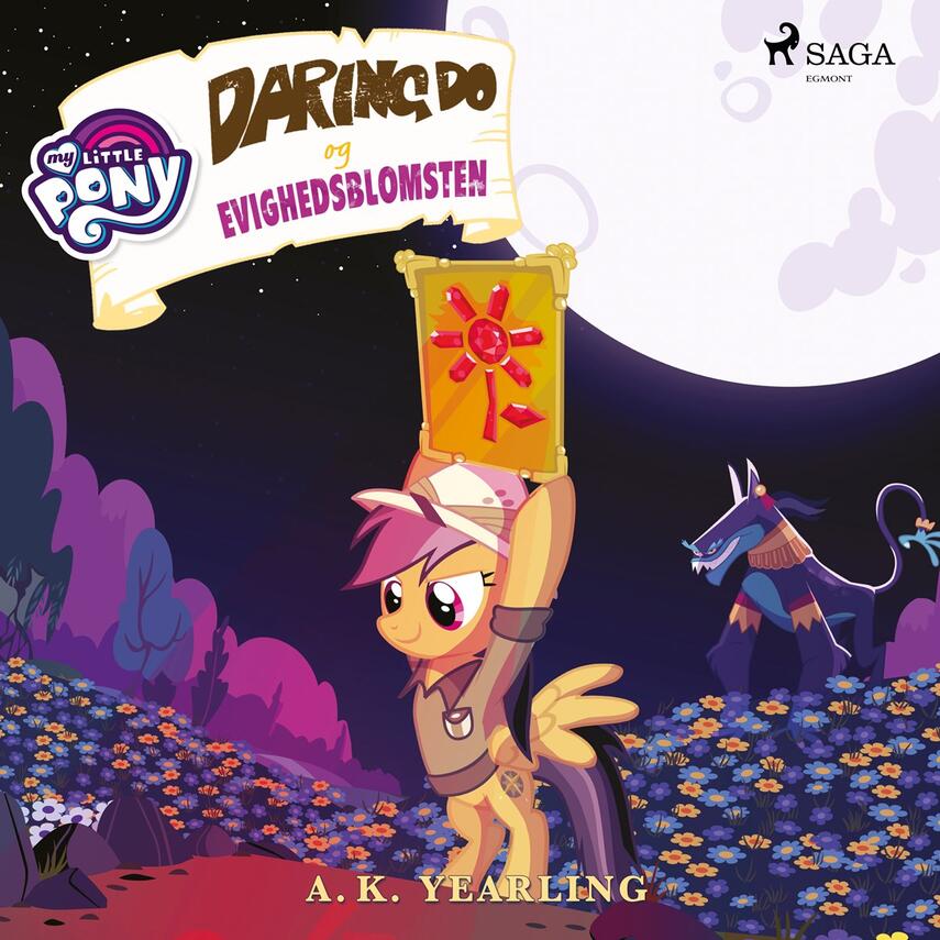 A. K. Yearling: My little pony - Daring Do og evighedsblomsten