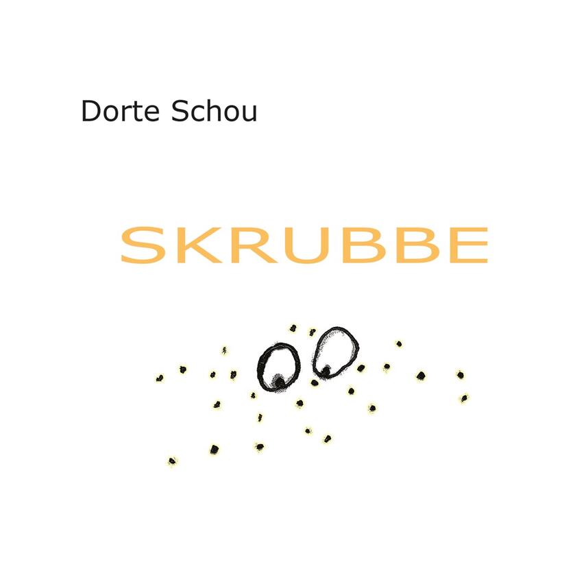 Dorte Schou: Skrubbe