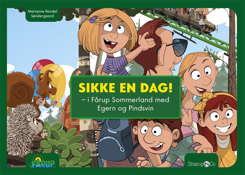 Marianne Randel Søndergaard, Kim Dalsgaard: Sikke en dag! : i Fårup Sommerland med Egern og Pindsvin