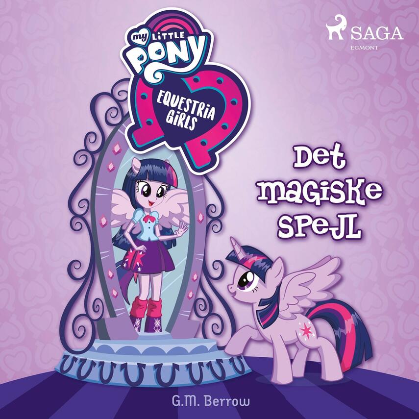 G. M. Berrow: My little pony - Equestria girls - det magiske spejl