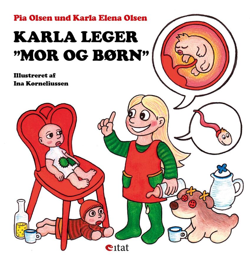 Pia Olsen (f. 1967-07-18), Karla Elena Olsen, Ina Korneliussen: Karla leger "mor og børn"