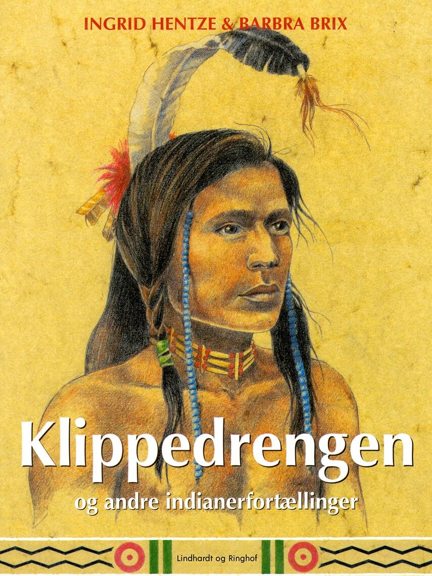 Ingrid Hentze: Klippedrengen og andre indianerfortællinger