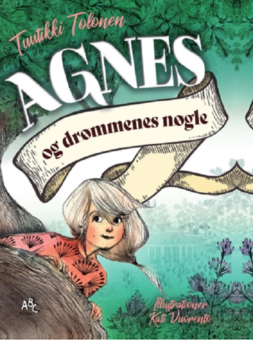 Tuutikki Tolonen (f. 1975): Agnes og drømmenes nøgle