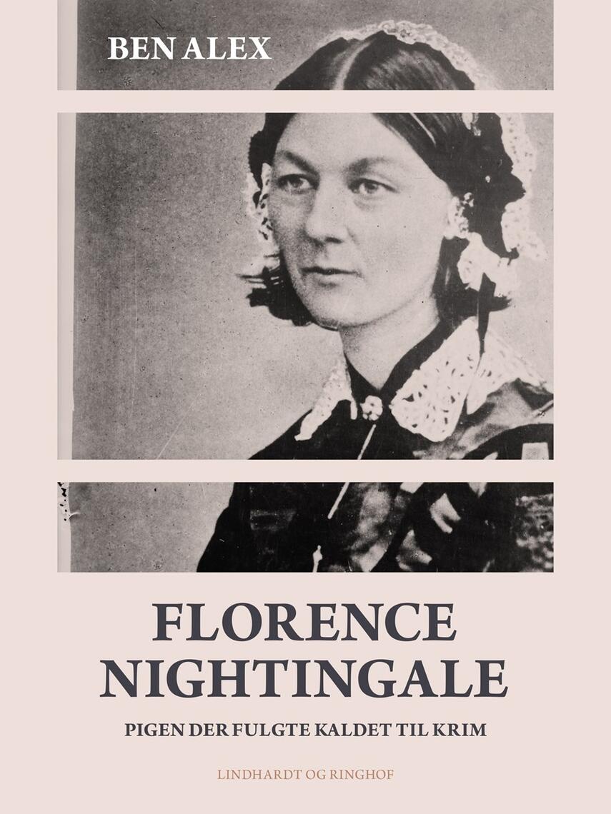 : Florence Nightingale. Pigen der fulgte kaldet til Krim
