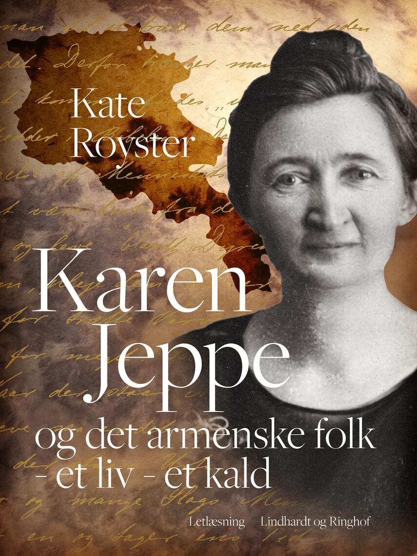 Kate Royster: Karen Jeppe og det armenske folk : et liv - et kald