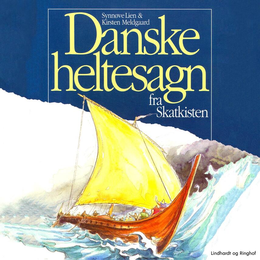 Synnøve Lien: Danske heltesagn fra skatkisten