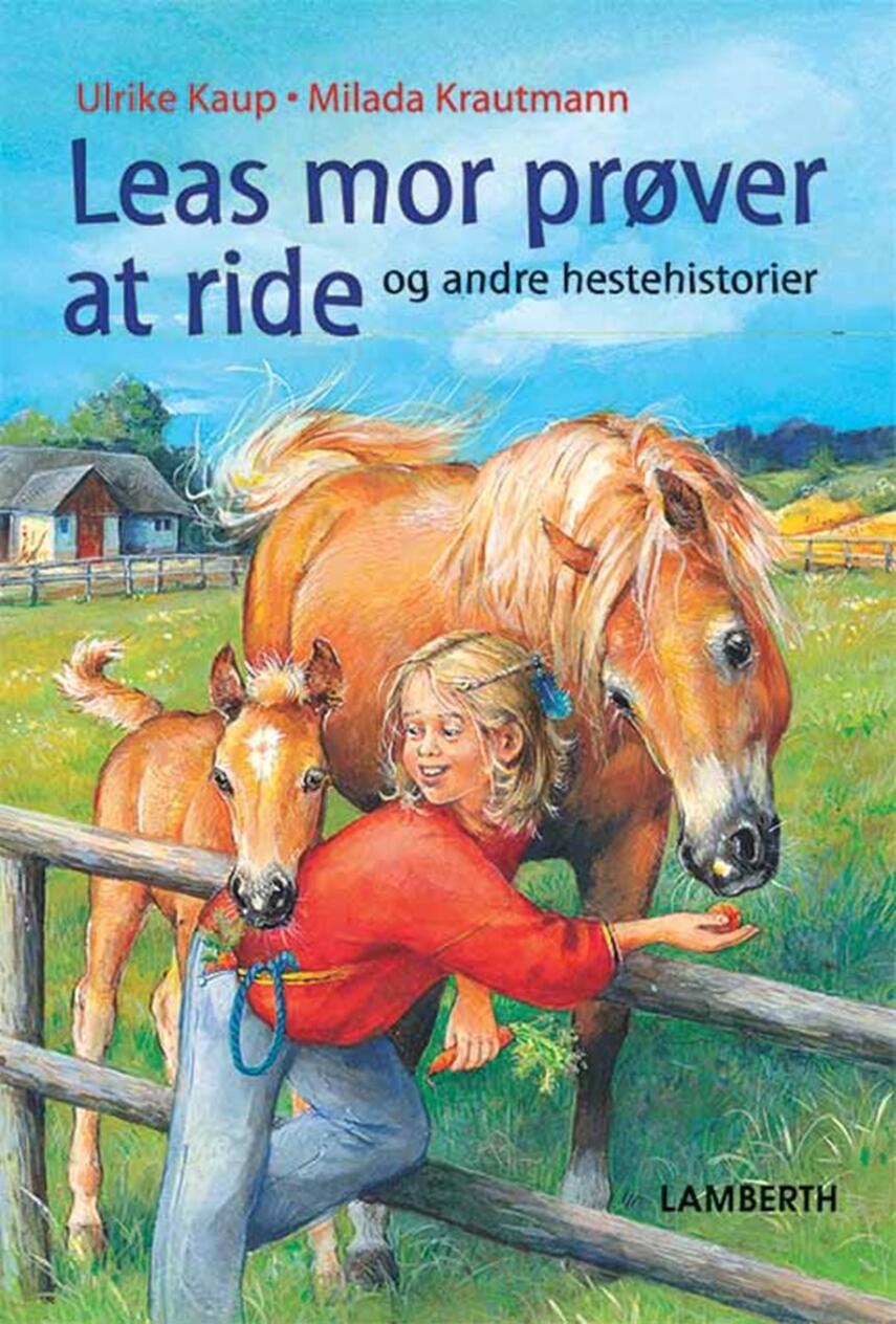 Ulrike Kaup: Leas mor prøver at ride og andre hestehistorier
