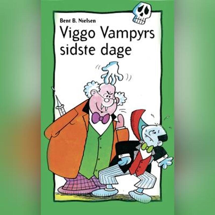 Bent B. Nielsen (f. 1949): Viggo Vampyrs sidste dage