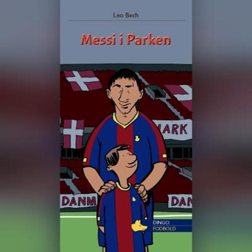 Leo Bech: Messi i Parken