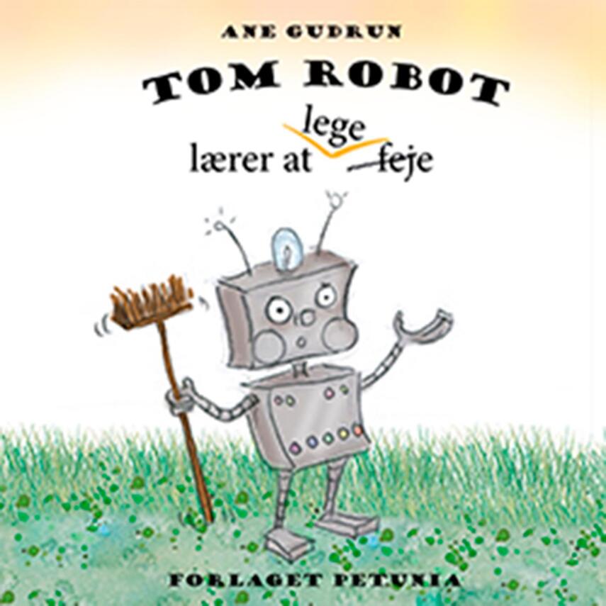 Ane Gudrun: Tom Robot lærer at lege