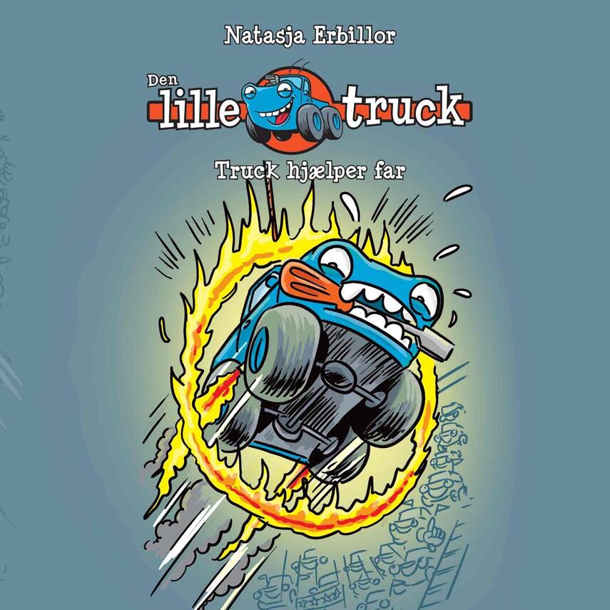 Natasja Erbillor: Den lille truck - Truck hjælper far