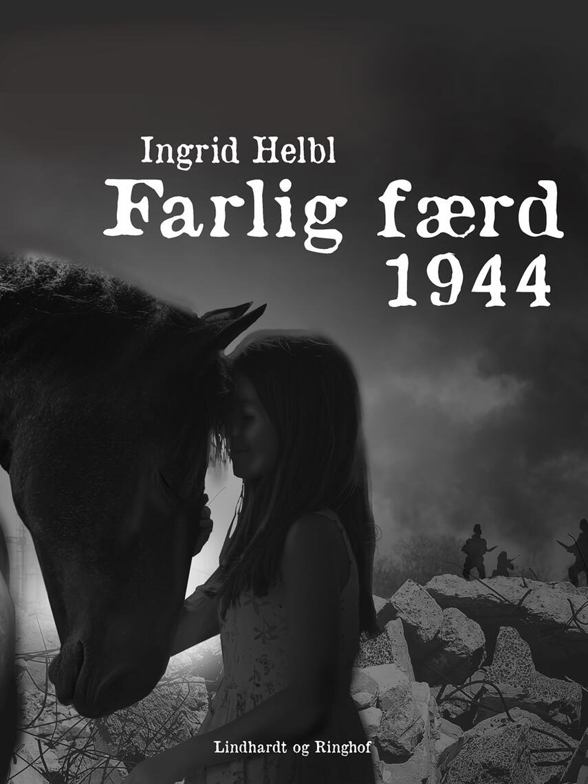 Ingrid Helbl: Farlig færd - 1944