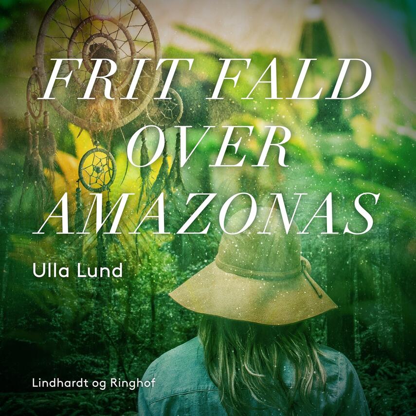 Ulla Lund (f. 1956): Frit fald over Amazonas