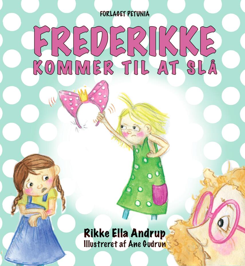 Rikke Ella Andrup, Ane Gudrun: Frederikke kommer til at slå