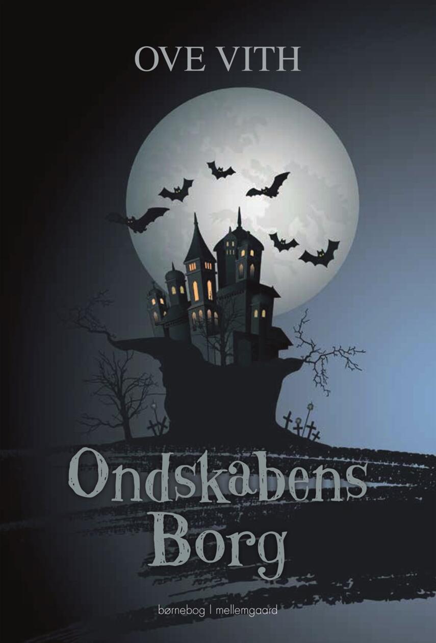 Ove Vith: Ondskabens borg : børnebog