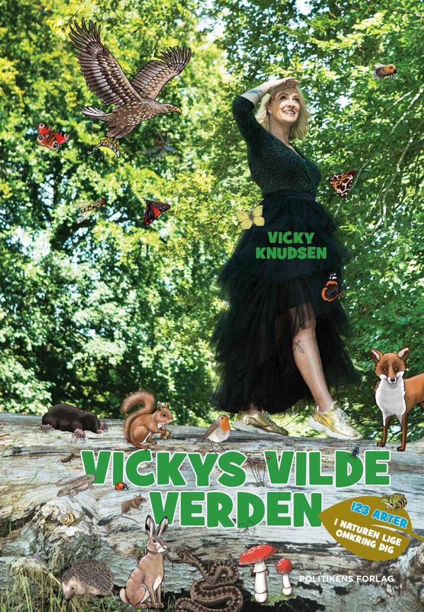 Vicky Knudsen (f. 1986): Vickys vilde verden : 123 arter i naturen lige omkring dig