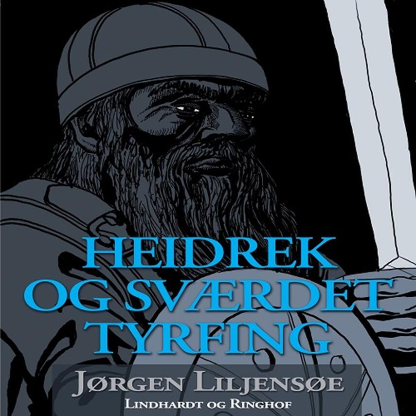 Jørgen Liljensøe: Heidrek og sværdet Tyrfing
