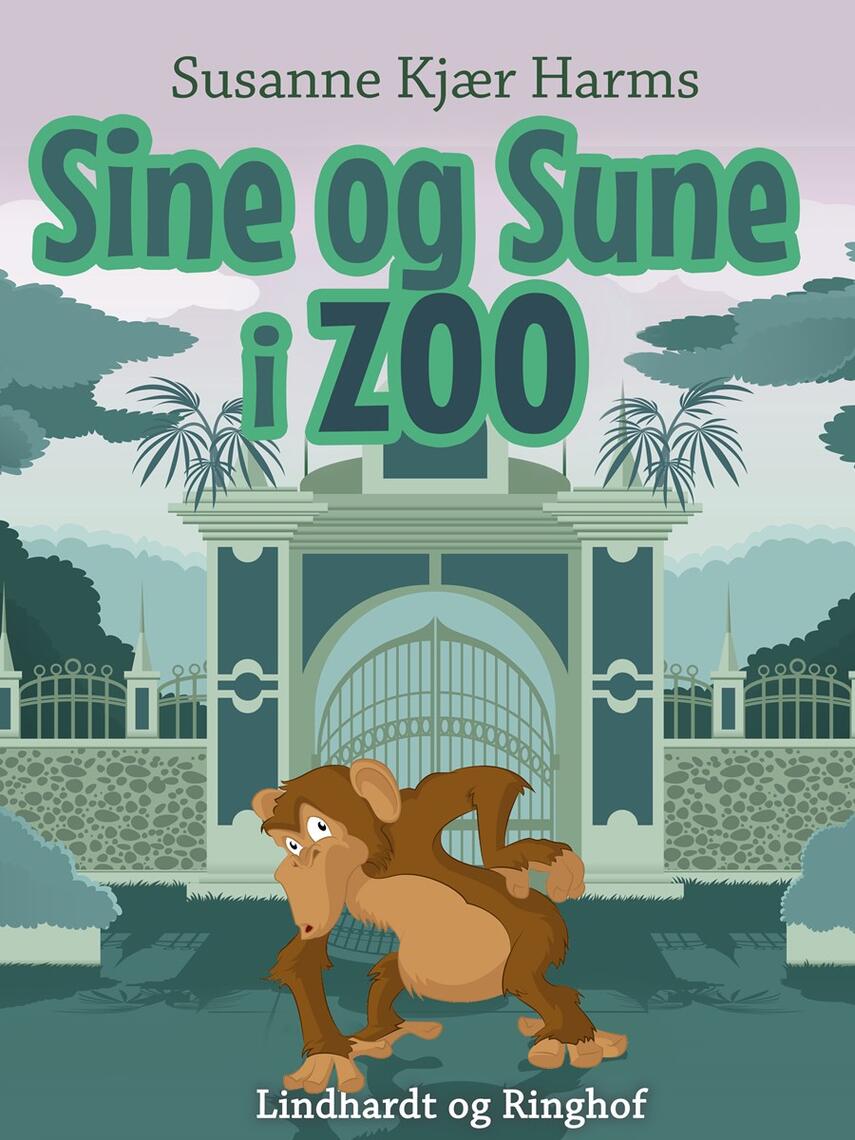 Susanne Kjær Harms: Sine og Sune i zoo
