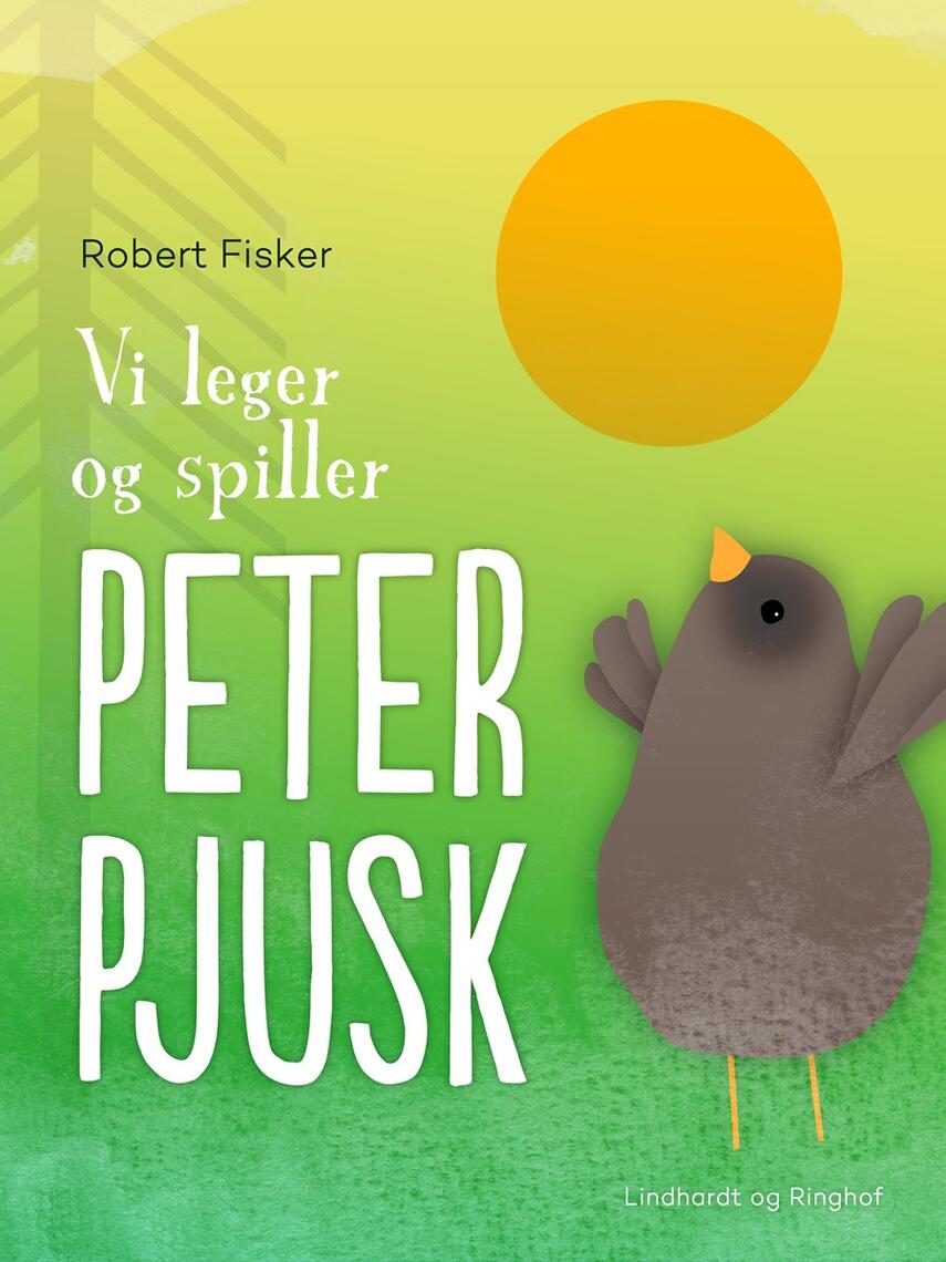 Robert Fisker: Vi leger og spiller Peter Pjusk