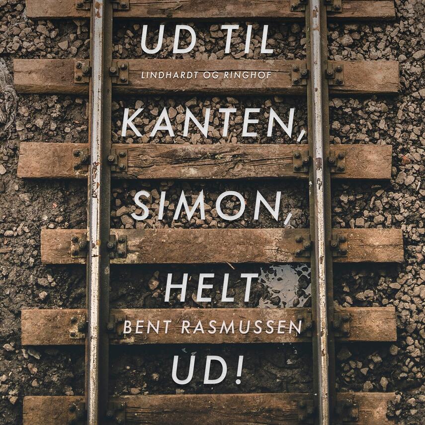 Bent Rasmussen (f. 1934): Ud til kanten, Simon, helt ud!