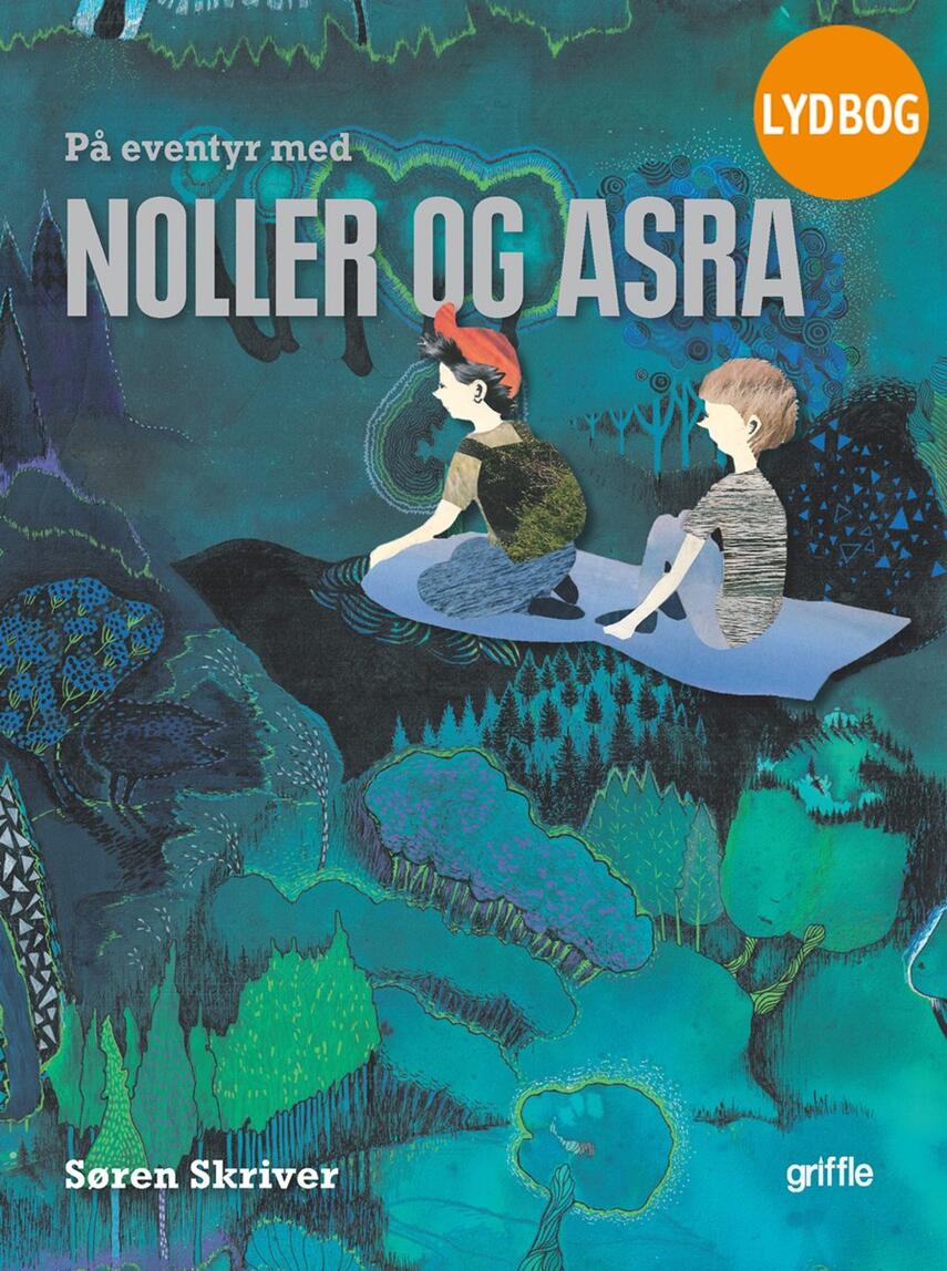 Søren Skriver (f. 1969-06-17): På eventyr med Noller og Asra