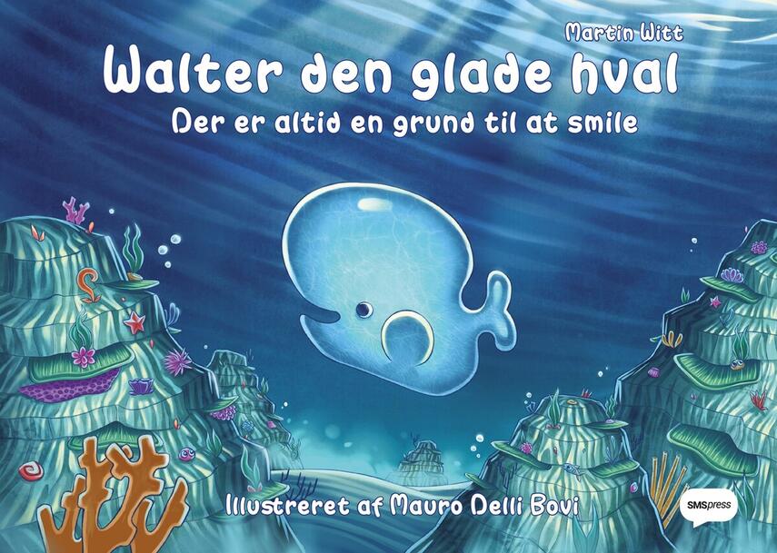 Martin Witt, Mauro Delli Bovi: Walter den glade hval : der er altid en grund til at smile