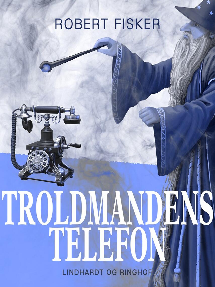 Robert Fisker: Troldmandens telefon