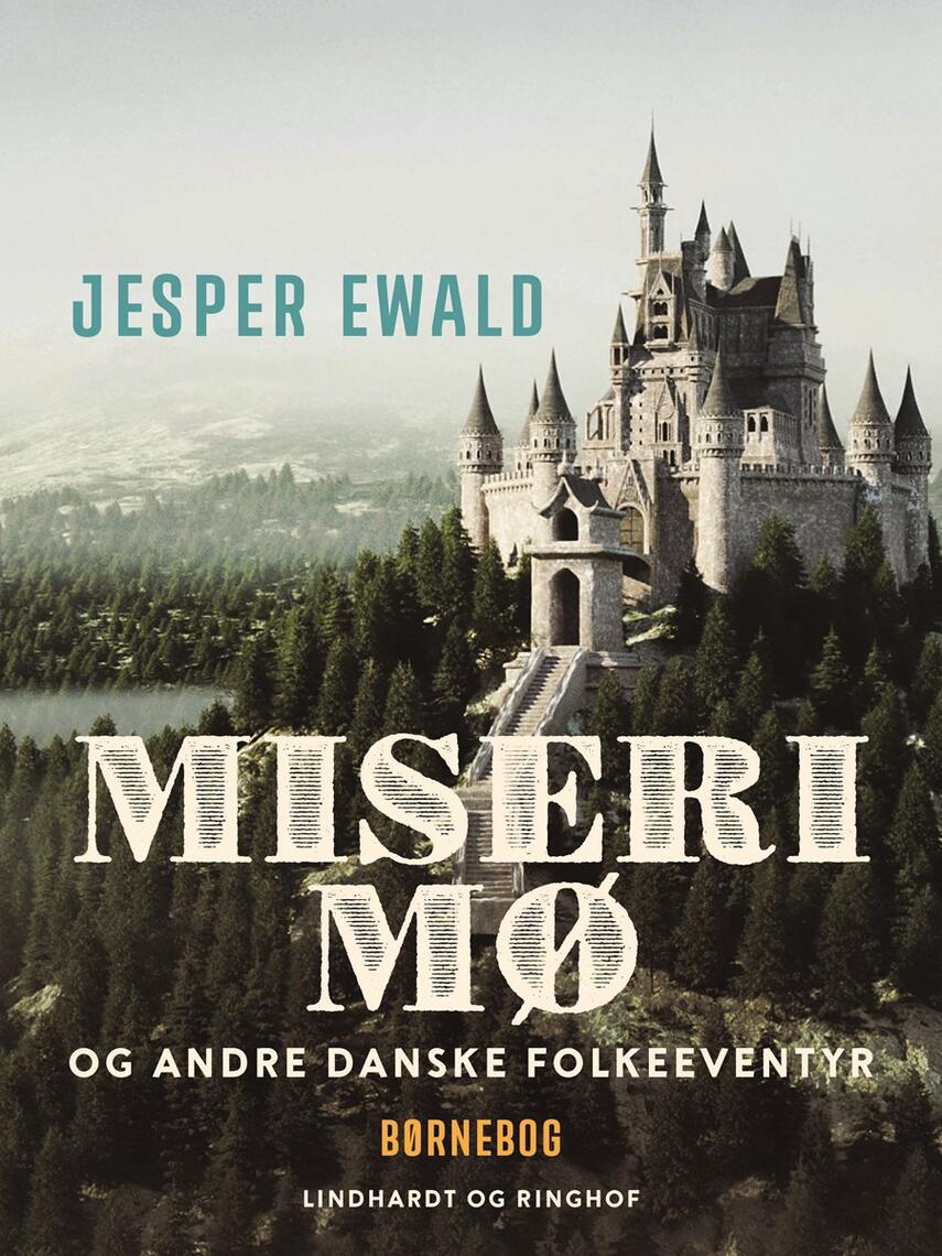 Jesper Ewald: Miseri Mø og andre danske folkeeventyr