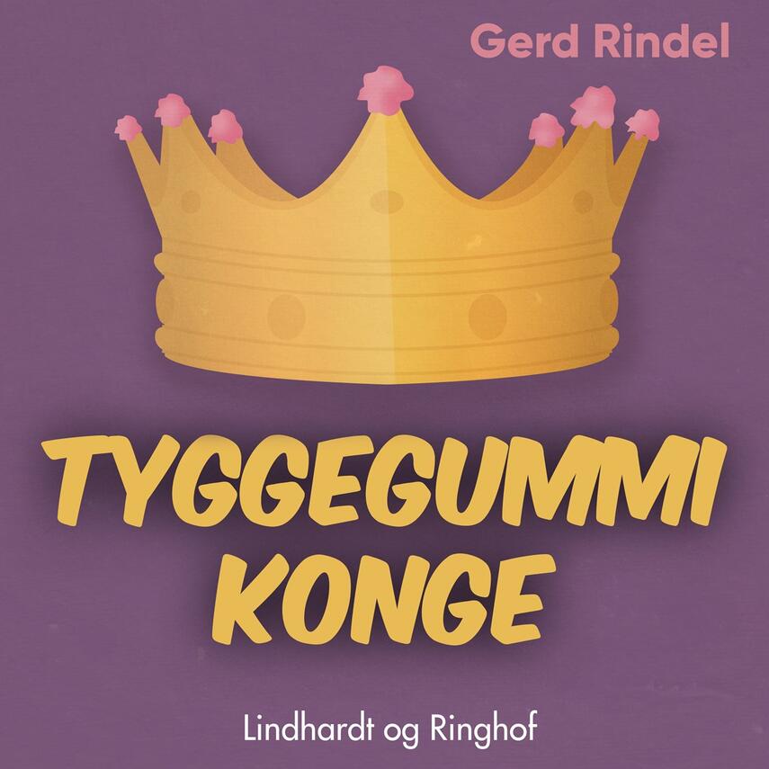 Gerd Rindel: Tyggegummikonge