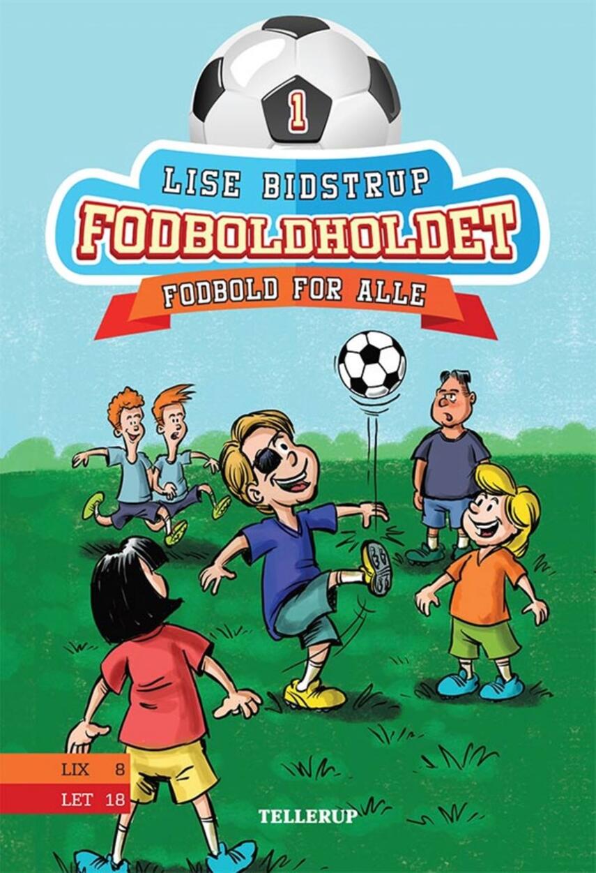 Lise Bidstrup: Fodboldholdet - fodbold for alle