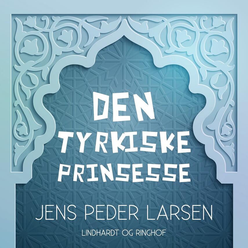 Jens Peder Larsen (f. 1952): Den tyrkiske prinsesse