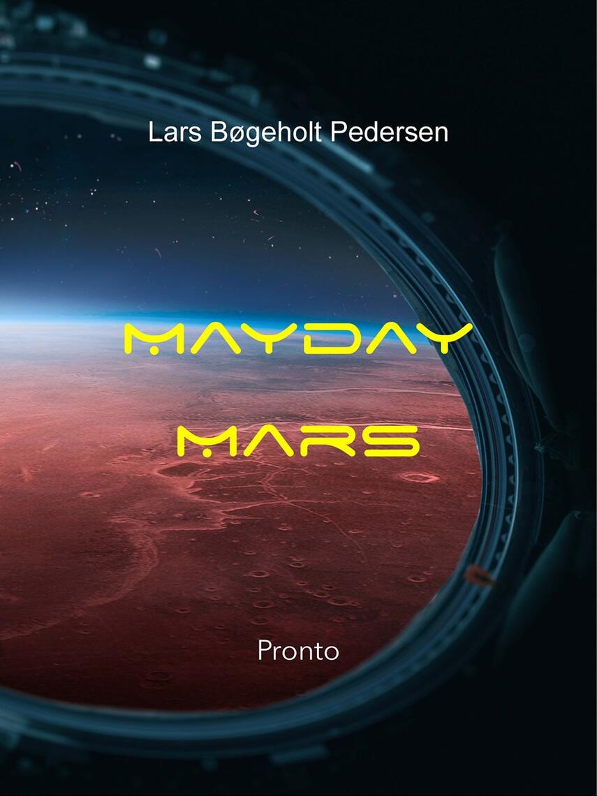 Lars Bøgeholt Pedersen: Mayday Mars