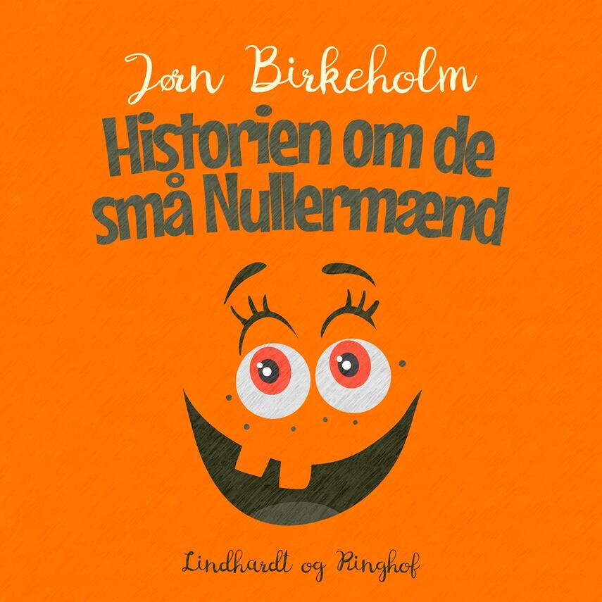 Jørn Birkeholm: Historien om de små Nullermænd
