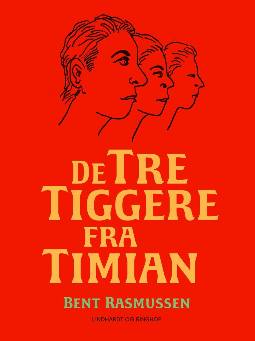 Bent Rasmussen (f. 1934): De tre tiggere fra Timian